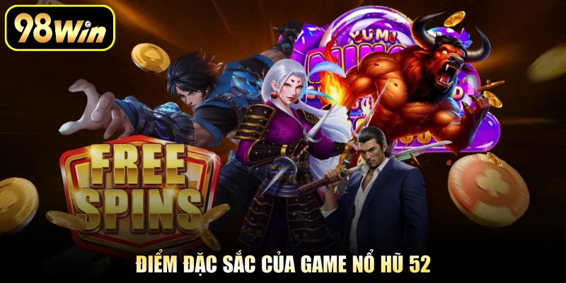 Điểm đặc sắc của game nổ hũ 52