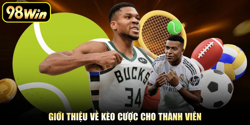 Giới thiệu về kèo cược cho thành viên