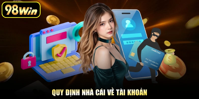 Quy định nhà cái về tài khoản